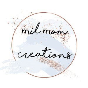 Mil Mom Creations